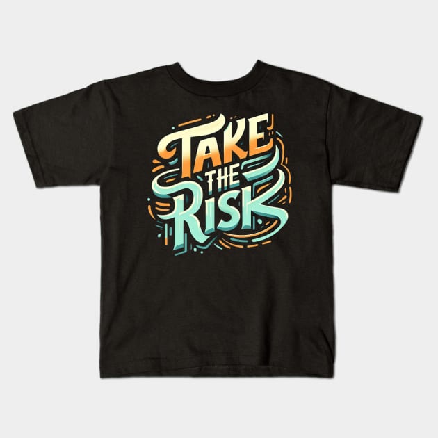 take the risk bro Kids T-Shirt by rollout578